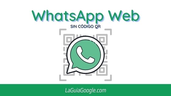 WhatsApp Web SIN elcodigo QR