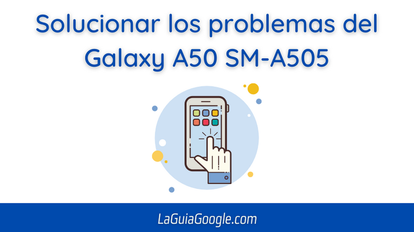 Solucionar los problemas del Samsung Galaxy A50 SM-A505 Banner